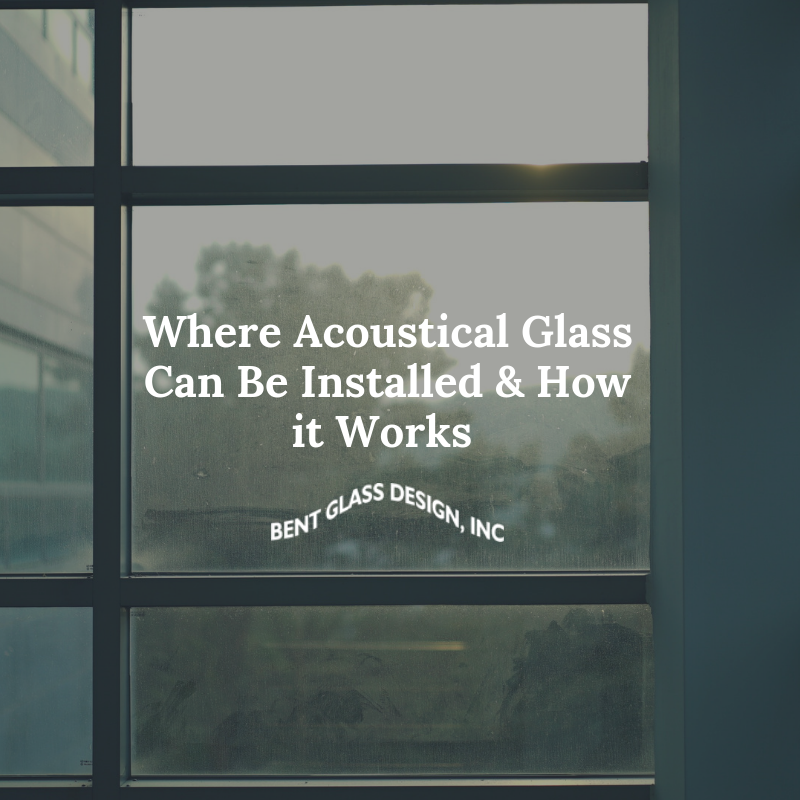Where Acoustical Glass Can Be Installed & How it Works